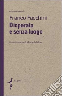 Disperata e senza luogo