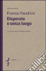 Disperata e senza luogo libro