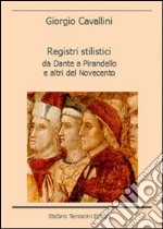 Registri stilistici. Da Dante a Pirandello e altri del Novecento libro