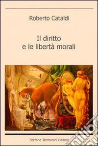 Il diritto e le libertà morali