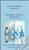 Laboratorio di storie. Parole e provette per combattere il cancro libro