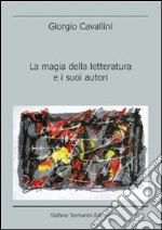 La magia della letteratura e i suoi autori libro