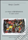 La magia della letteratura e i suoi autori libro