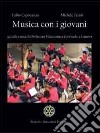 Musica con i giovani. Quindici anni di Orchestra Filarmonica Giovanile a Genova. Con CD Audio libro
