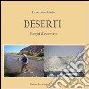 Deserti. Luoghi d'incontro. Ediz. italiana e inglese libro