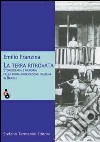 La terra ritrovata. storiografia e memoria della prima immigrazione italiana in Brasile libro di Franzina Emilio
