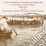 «Vues du Sénégal et du Soudan Frnçais». Le fotografie di Aimé Sterque (1892-1903). Ediz. italiana e francese libro