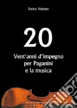 Vent'anni d'impegno per Paganini e la musica