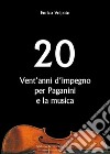 Vent'anni d'impegno per Paganini e la musica libro