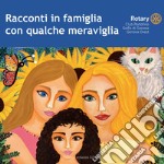 Racconti in famiglia con qualche meraviglia