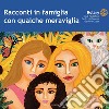 Racconti in famiglia con qualche meraviglia libro