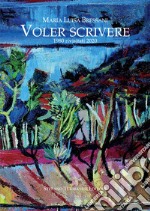 Voler scrivere. 1980 rivisitati 2020 libro