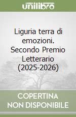 Liguria terra di emozioni. Secondo Premio Letterario (2025-2026)