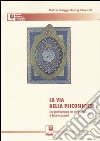 La via della psicosintesi. Una guida completa alle origini, ai concetti e alle esperienze della psicosintesi con una biografia di Roberto Assagioli libro di Guggisberg Nocelli Petra