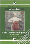 Solo un vento di gioia. Per dirti amore libro