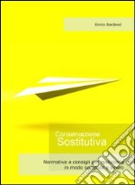 Conservazione sostitutiva. Normativa e consigli per realizzarla in modo semplice e sicuro