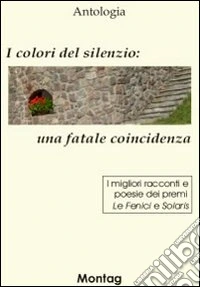 I colori del silenzio: una fatale coincidenza libro