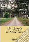 Un viaggio in Maremma libro di Cioni Loredano