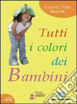 Tutti i colori dei bambini libro