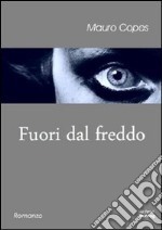 Fuori dal freddo libro