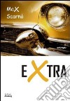 Extra libro di Scarnà Max