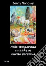 Nelle trasparenze caotiche di nuvola perpetua libro