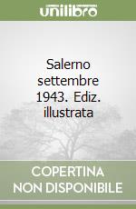 Salerno settembre 1943. Ediz. illustrata libro