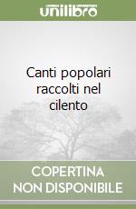 Canti popolari raccolti nel cilento libro