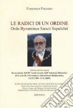 Le radici di un ordine. Ordo Byzantinus Sancti Sepulchri