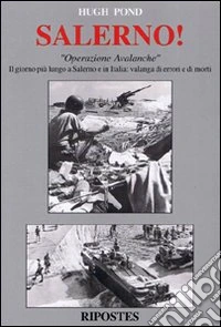Salerno! «Operazione Avalanche». Il giorno più lungo a Salerno e in Italia: valanga di errori e di morti libro