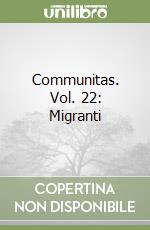 Communitas. Vol. 22: Migranti libro