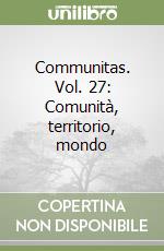 Communitas. Vol. 27: Comunità, territorio, mondo libro