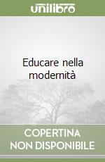 Educare nella modernità libro