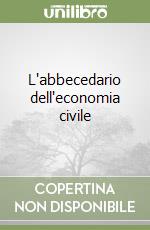 L'abbecedario dell'economia civile libro
