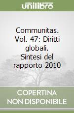 Communitas. Vol. 47: Diritti globali. Sintesi del rapporto 2010 libro