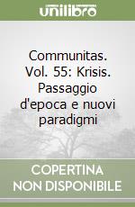 Communitas. Vol. 55: Krisis. Passaggio d'epoca e nuovi paradigmi libro
