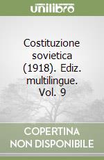 Costituzione sovietica (1918). Ediz. multilingue. Vol. 9