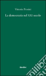 La Democrazia nel XXI secolo libro