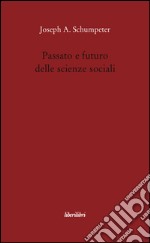 Passato e futuro delle scienze sociali libro