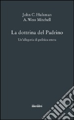 La dottrina del Padrino. Un'allegoria di politica estera libro