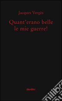 Quant'erano belle le mie guerre!