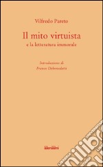 Il mito virtuista e la letteratura immorale libro