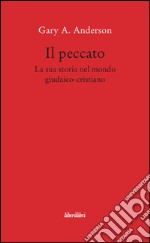 Il peccato. La sua storia nel mondo giudaico-cristiano