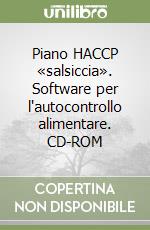 Piano HACCP «salsiccia». Software per l'autocontrollo alimentare. CD-ROM libro