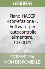 Piano HACCP «torrefazione». Software per l'autocontrollo alimentare. CD-ROM libro