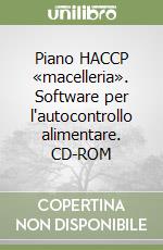 Piano HACCP «macelleria». Software per l'autocontrollo alimentare. CD-ROM libro