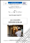 Manuale HACCP «Doner Kebab». Software per l'autocontrollo alimentare. Con CD-ROM libro