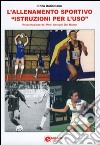 L'allenamento sportivo «istruzioni per l'uso» libro
