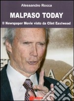 Malpaso today. Il newspaper movie visto da Clint Eastwood libro