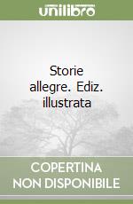 Storie allegre. Ediz. illustrata libro